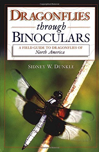 Dragonflies through Binoculars: A Field Guide to Dragonflies of North America (Butterflies [or Other] Through Binoculars) by Sidney W. Dunkle (2000-10-12)