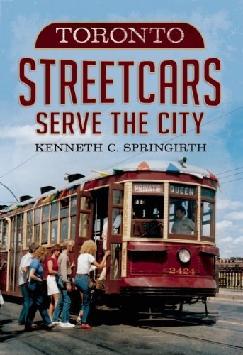 Toronto Streetcars Serve the City (America Through Time) Paperback March 19, 2015