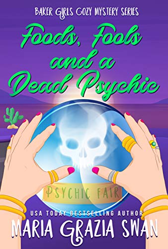 Foods, Fools, and a Dead Psychic (Baker Girls Cozy Mystery Book 2)